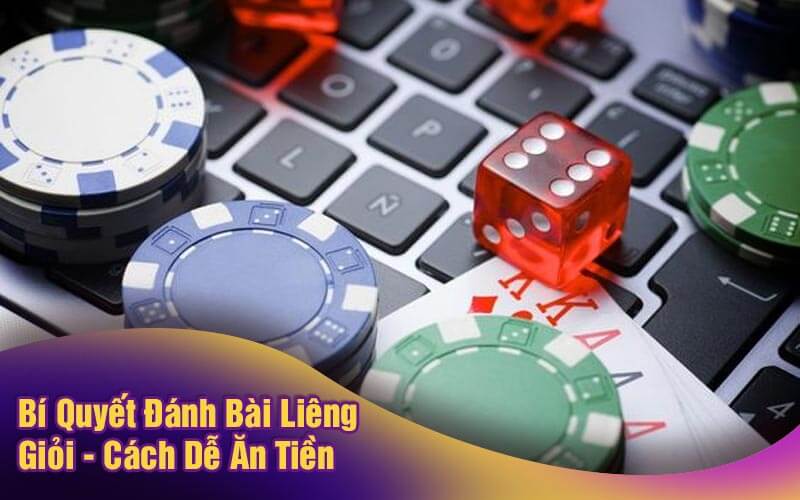 Bí Quyết Đánh Bài Liêng Giỏi – Cách Dễ Ăn Tiền